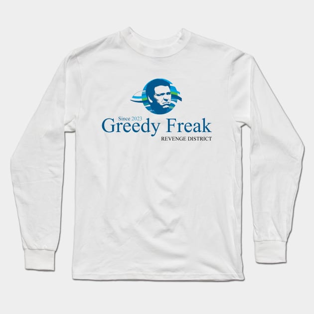 Greedy Freak Revenge District Long Sleeve T-Shirt by ThisIsFloriduhMan